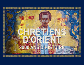 Chrétiens d'Orient 2000 ans d'histoire