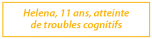 Helena 11 ans, atteinte de troubles cognitifs