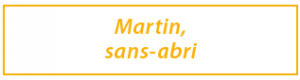 Martin, sans-abri